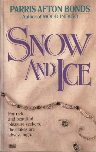 Snow and Ice: A Novel (9780345465771) by Bonds, Parris Afton Afton