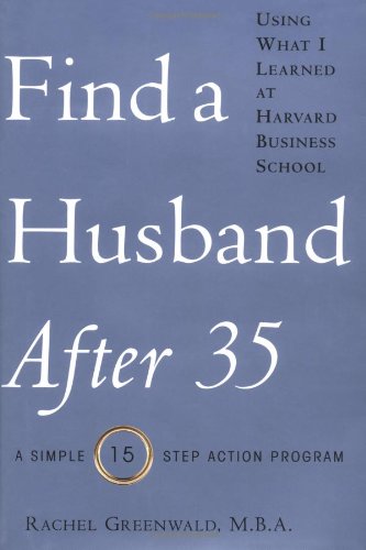 Beispielbild fr Find a Husband After 35 Using What I Learned at Harvard Business School zum Verkauf von SecondSale