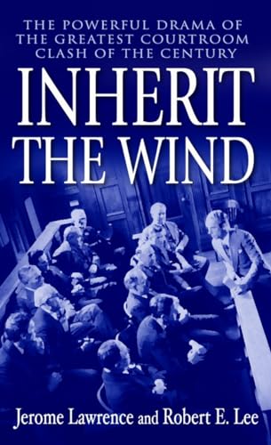 Imagen de archivo de Inherit the Wind: The Powerful Drama of the Greatest Courtroom Clash of the Century a la venta por Your Online Bookstore