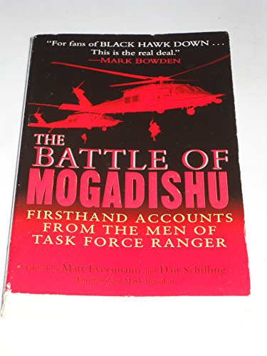 Stock image for The Battle of Mogadishu: Firsthand Accounts from the Men of Task Force Ranger for sale by SecondSale