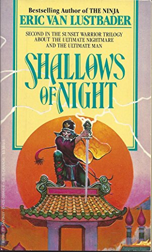 Shallows of Night: Book Two of the Sunset Warrior Cycle (9780345466808) by Lustbader, Eric Van