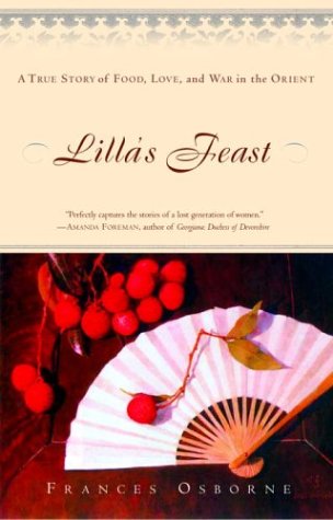 Imagen de archivo de Lilla's Feast: A True Story of Food, Love, and War in the Orient a la venta por Orion Tech