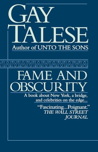 9780345467232: Fame and Obscurity: A Book About New York, a Bridge, and Celebrities on the Edge . . .