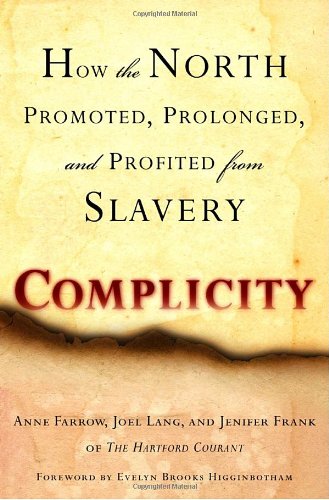 9780345467829: Complicity: How the North Promoted, Prolonged, and Profited from Slavery