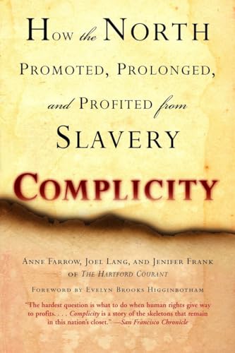 Beispielbild fr Complicity: How the North Promoted, Prolonged, and Profited from Slavery zum Verkauf von BooksRun