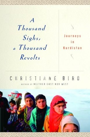 Beispielbild fr A Thousand Sighs, a Thousand Revolts : Journeys in Kurdistan zum Verkauf von Better World Books