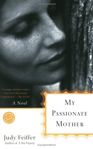 Stock image for My Passionate Mother: A Novel for sale by Wonder Book