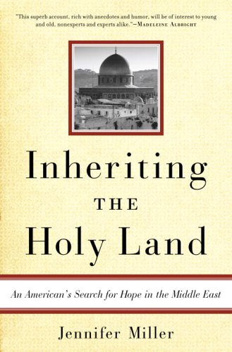 INHERITING THE HOLY LAND: An American's Search for Hope in the Middle East