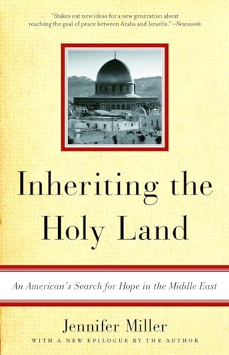 Stock image for Inheriting the Holy Land: An American's Search for Hope in the Middle East Miller, Jennifer for sale by Langdon eTraders