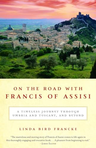 Stock image for On the Road with Francis of Assisi: A Timeless Journey Through Umbria and Tuscany, and Beyond for sale by Wonder Book