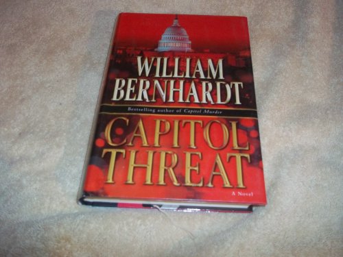 Capitol Threat: A Novel (9780345470171) by Bernhardt, William