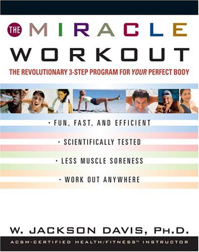 Beispielbild fr The Miracle Workout : The Revolutionary 3-Step Program for YOUR Perfect Body zum Verkauf von Wonder Book