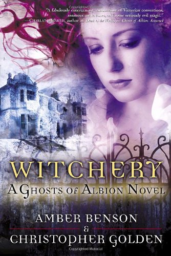 Imagen de archivo de Witchery: A Ghosts of Albion Novel a la venta por Half Price Books Inc.