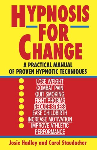 Imagen de archivo de Hypnosis for Change: A Practical Manual of Proven Hypnotic Techniques a la venta por -OnTimeBooks-