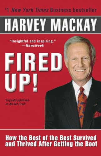 Imagen de archivo de Fired Up!: How the Best of the Best Survived and Thrived After Getting the Boot a la venta por SecondSale