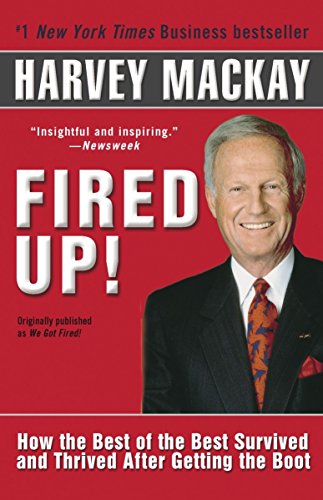 Stock image for Fired Up!: How the Best of the Best Survived and Thrived After Getting the Boot for sale by SecondSale