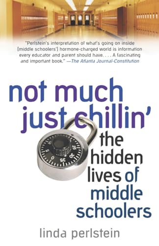 Imagen de archivo de Not Much Just Chillin': The Hidden Lives of Middle Schoolers a la venta por ThriftBooks-Dallas