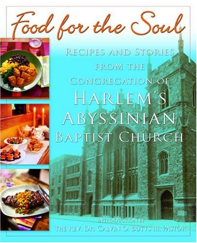 Stock image for Food for the Soul: Recipes and Stories from the Congregation of Harlem's Abyssinian Baptist Church for sale by SecondSale