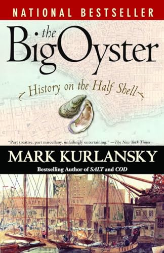 Beispielbild fr The Big Oyster: History on the Half Shell zum Verkauf von Bookmonger.Ltd