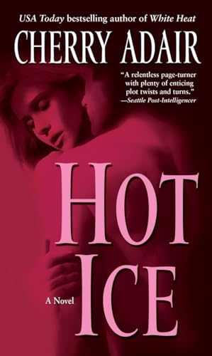 Hot Ice (The Men of T-FLAC, Book 7) (9780345476432) by Adair, Cherry