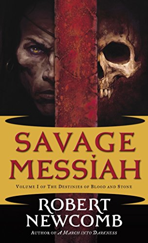 Beispielbild fr Savage Messiah: Volume I of the Destines of Blood and Stone zum Verkauf von WorldofBooks