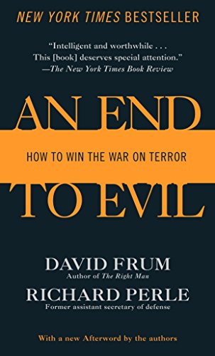 Imagen de archivo de An End to Evil : How to Win the War on Terror a la venta por Better World Books
