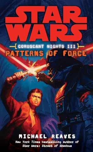 9780345477583: Patterns of Force: Star Wars Legends (Coruscant Nights, Book III): 3 (Star Wars: Coruscant Nights - Legends)