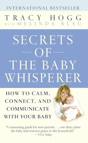 Beispielbild fr Secrets of the Baby Whisperer: How to Calm, Connect, and Communicate with Your Baby zum Verkauf von Wonder Book