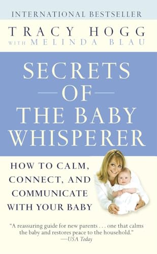 Stock image for Secrets of the Baby Whisperer: How to Calm, Connect, and Communicate with Your Baby for sale by SecondSale
