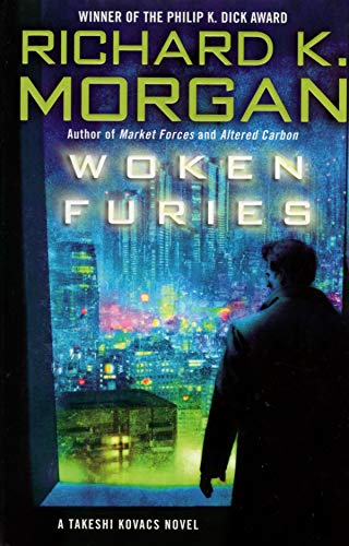 Imagen de archivo de Woken Furies (Takeshi Kovacs Novels) a la venta por HPB-Red