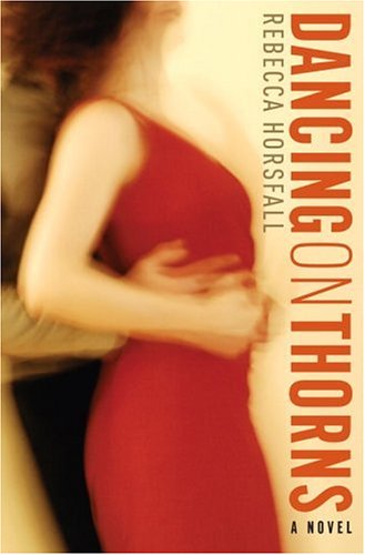 Stock image for Dancing on Thorns: A Novel for sale by More Than Words