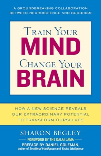 Imagen de archivo de Train Your Mind, Change Your Brain: How a New Science Reveals Our Extraordinary Potential to Transform Ourselves a la venta por SecondSale