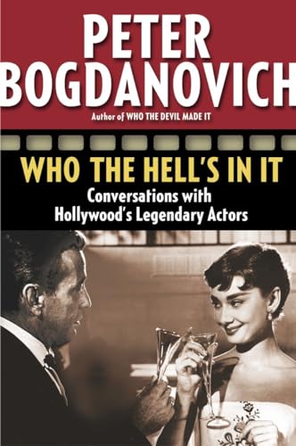 Stock image for Who the Hell's in It: Conversations with Hollywood's Legendary Actors for sale by ThriftBooks-Dallas