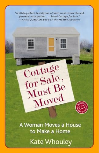 Beispielbild fr Cottage for Sale, Must Be Moved: A Woman Moves a House to Make a Home zum Verkauf von Wonder Book