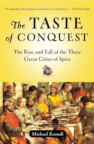 Beispielbild fr The Taste of Conquest : The Rise and Fall of the Three Great Cities of Spice zum Verkauf von Better World Books