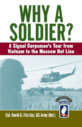 Stock image for Why a Soldier?: A Signal Corpsman's Tour from Vietnam to the Moscow Hot Line for sale by THE SAINT BOOKSTORE