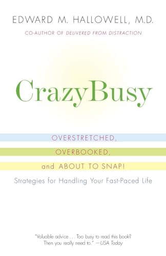 Beispielbild fr CrazyBusy: Overstretched, Overbooked, and About to Snap! Strategies for Handling Your Fast-Paced Life zum Verkauf von Wonder Book