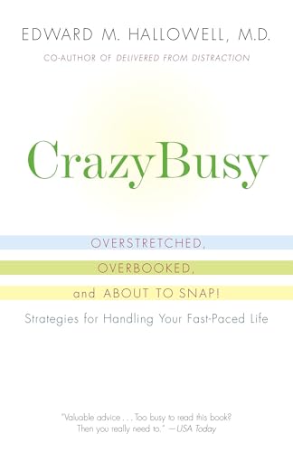 9780345482440: CrazyBusy: Overstretched, Overbooked, and About to Snap! Strategies for Handling Your Fast-Paced Life