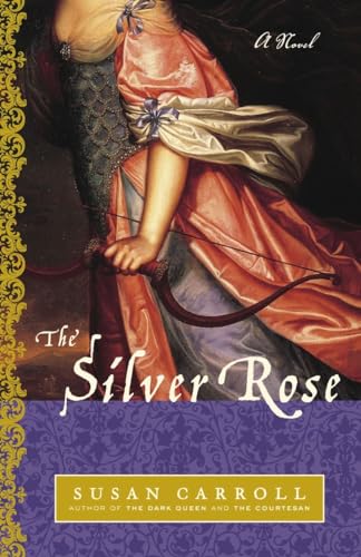 Imagen de archivo de The Silver Rose: A Novel (The Dark Queen Saga) a la venta por Your Online Bookstore