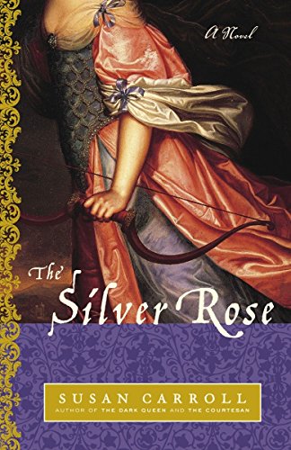 Stock image for The Silver Rose: A Novel (The Dark Queen Saga) for sale by SecondSale
