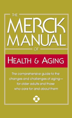 9780345482754: The Merck Manual of Health & Aging: The Comprehensive Guide to the Changes and Challenges of Aging-for Older Adults and Those Who Care For and About Them