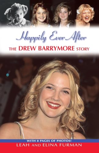 Imagen de archivo de Happily Ever After: The Drew Barrymore Story a la venta por SecondSale