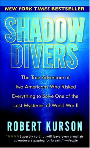 Stock image for SHADOW DIVERS: The True Adventure of Two Americans Who Risked Everything to Solve One of the Last Mysteries of World War II for sale by Half Price Books Inc.