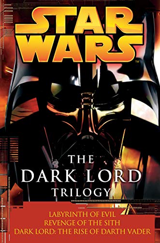 Stock image for The Dark Lord Trilogy: Star Wars Legends: Labyrinth of Evil Revenge of the Sith Dark Lord: The Rise of Darth Vader for sale by Goodwill of Colorado