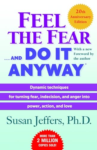 Beispielbild fr Feel the Fear . . . and Do It Anyway (R): Dynamic Techniques for Turning Fear, Indecision, and Anger Into Power, Action, and Love zum Verkauf von ThriftBooks-Reno