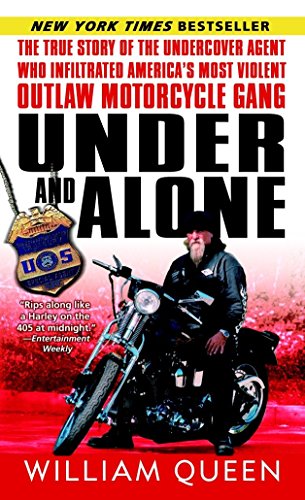 Imagen de archivo de Under and Alone: The True Story of the Undercover Agent Who Infiltrated America's Most Violent Outlaw Motorcycle Gang a la venta por SecondSale