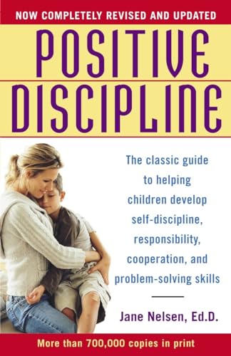 Beispielbild fr Positive Discipline: The Classic Guide to Helping Children Develop Self-Discipline, Responsibility, Cooperation, and Problem-Solving Skills zum Verkauf von Wonder Book