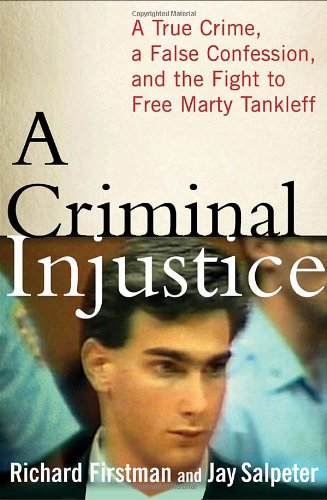 Stock image for A Criminal Injustice: A True Crime, a False Confession, and the Fight to Free Marty Tankleff for sale by SecondSale