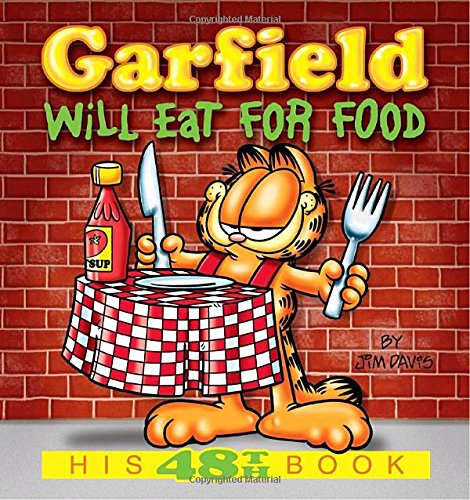 Stock image for Garfield Will Eat for Food: His 48th Book for sale by Front Cover Books