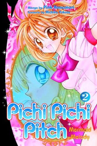 Pichi Pichi Pitch 2: Mermaid Melody (9780345491978) by Hanamori, Pink; Yokote, Michiko